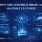 Why Data Scraping is Needed for Machine Learning 2 1 85x85